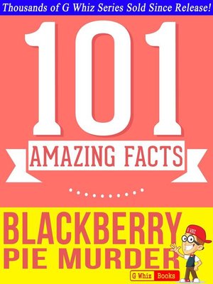 cover image of Blackberry Pie Murder--101 Amazing Facts You Didn't Know